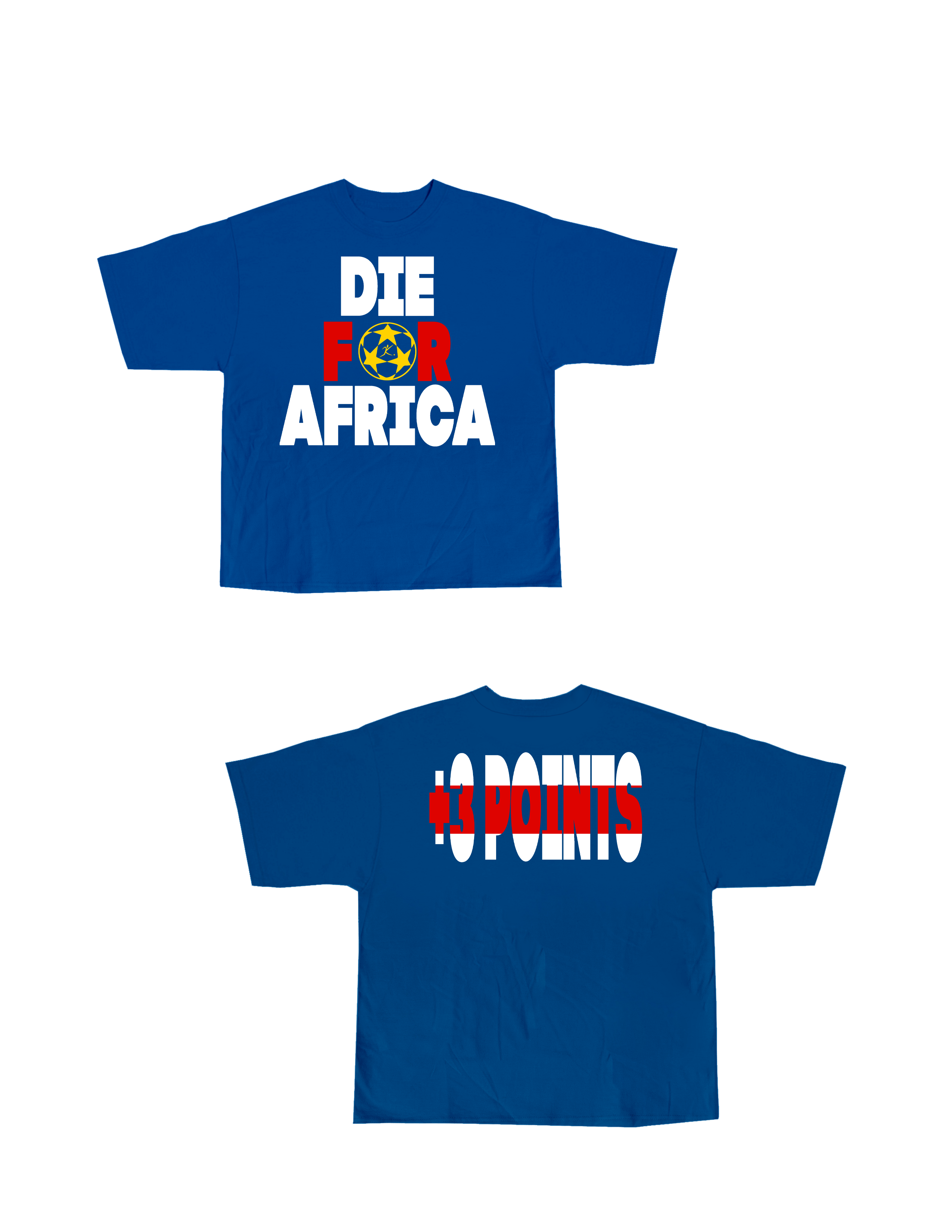 “DIE FOR AFRICA” Tee (PRE-ORDER)